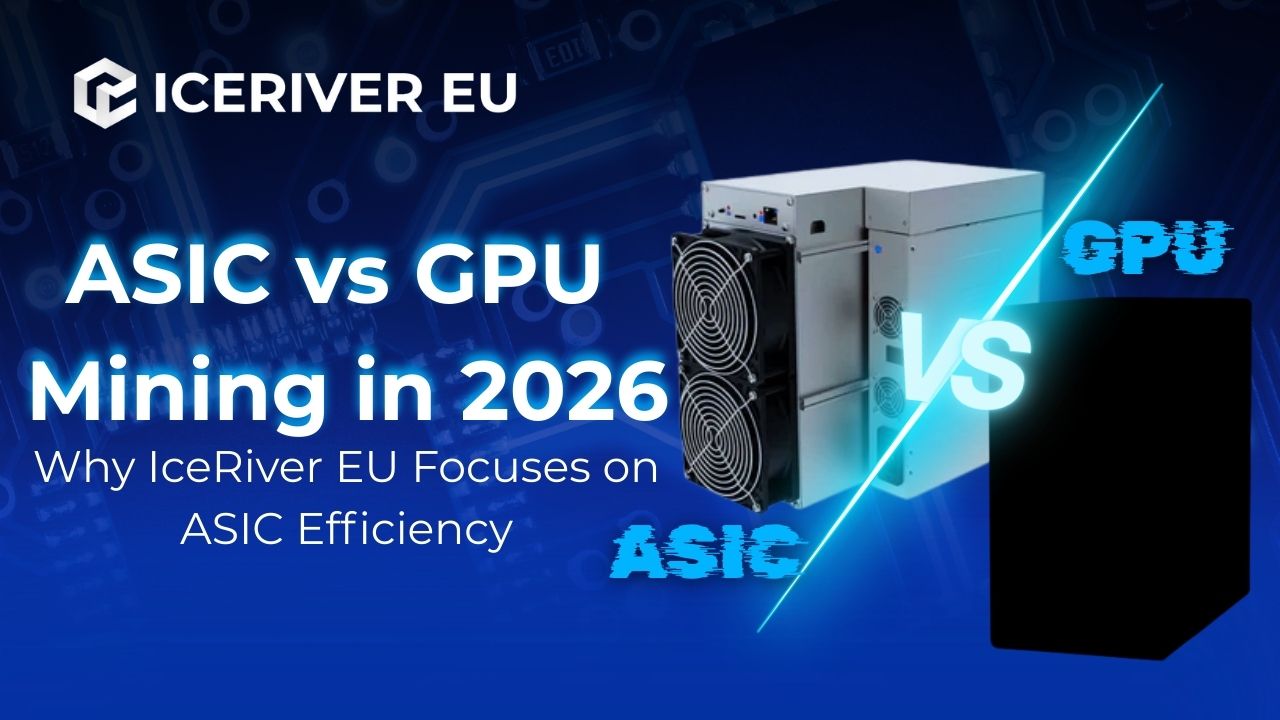 ASIC Vs GPU Mining In 2026 Why IceRiver Focuses On ASIC Efficiency ASIC Vs GPU Mining In 2026 5db94276 2e77 4690 99dc 