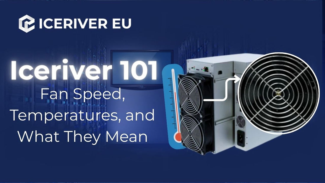 IceRiver EU: Fan Speed, Temperatures, and What They Mean