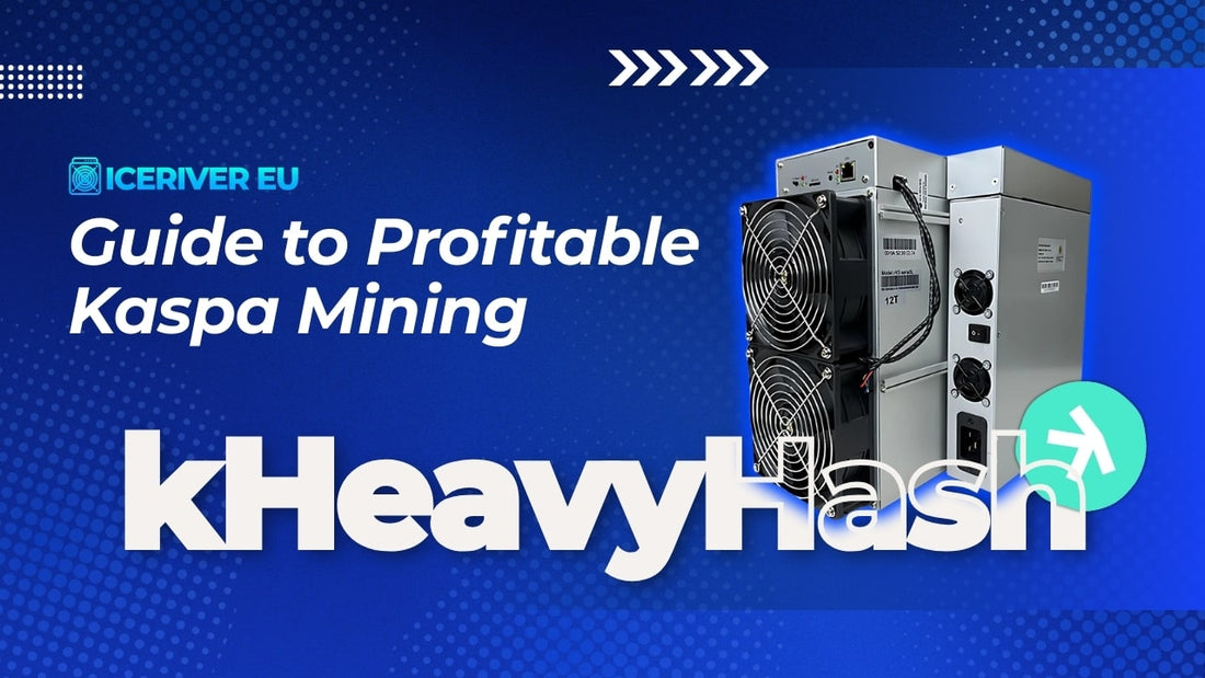 KHeavyHash Mining: Guide to Profitable Kaspa Mining | IceRiver EU 