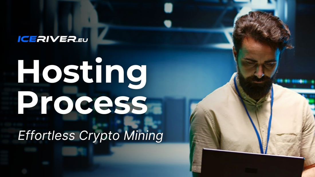 Hosting Process – How IceRiver EU Simplifies Mining