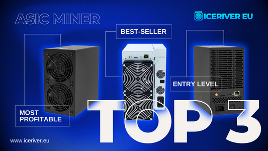Top 3 IceRiver EU Miners: Most Profitable, Best-Selling, and Entry-Level Options for Crypto Mining